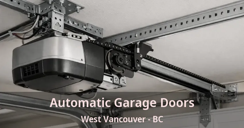 Automatic Garage Doors West Vancouver - BC Automatic Garage Doors West Vancouver - BC