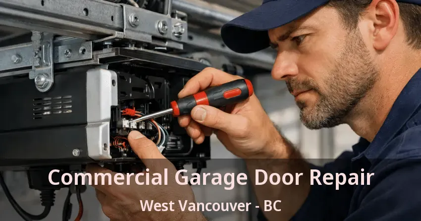 Commercial Garage Door Repair West Vancouver - BC Commercial Garage Door Repair West Vancouver - BC