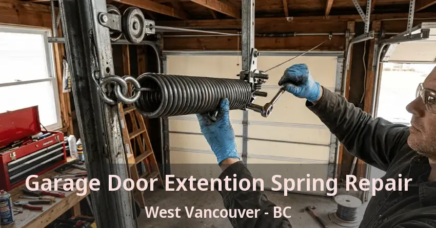 Garage Door Extention Spring Repair West Vancouver - BC Garage Door Extention Spring Repair West Vancouver - BC