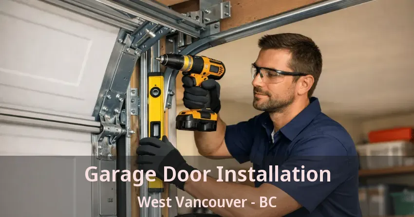 Garage Door Installation West Vancouver - BC