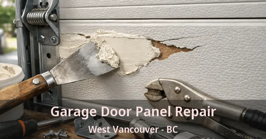 Garage Door Panel Repair West Vancouver - BC Garage Door Panel Repair West Vancouver - BC
