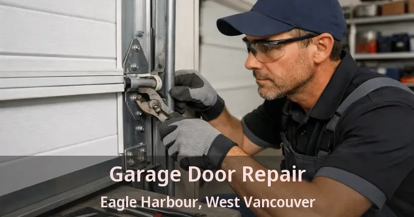 Garage Door Repair Eagle Harbour, West Vancouver - BC Garage Door Repair Eagle Harbour, West Vancouver - BC