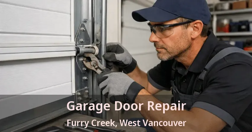 Garage Door Repair Furry Creek, West Vancouver - BC