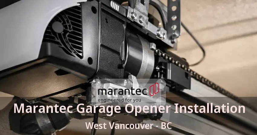 Marantec Garage Opener Installation West Vancouver - BC Marantec Garage Opener Installation West Vancouver - BC