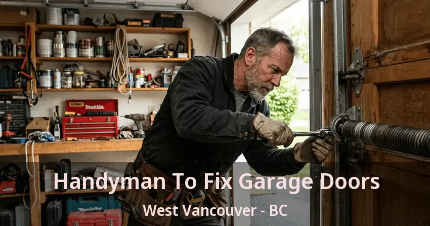 Handyman To Fix Garage Doors West Vancouver - BC Handyman To Fix Garage Doors West Vancouver - BC