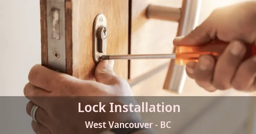 Lock Installation West Vancouver - BC Lock Installation West Vancouver - BC