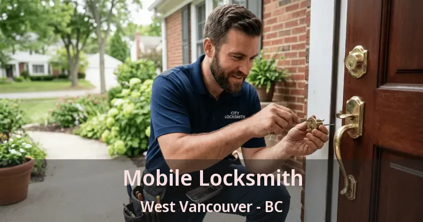 Mobile Locksmith West Vancouver - BC Mobile Locksmith West Vancouver - BC