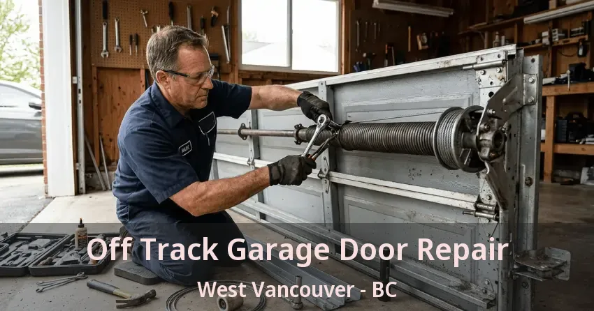 Off Track Garage Door Repair West Vancouver - BC Off Track Garage Door Repair West Vancouver - BC