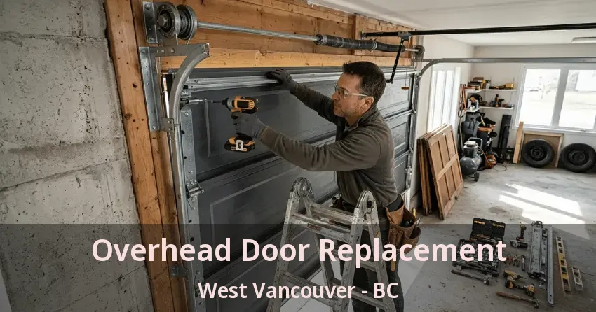 Overhead Door Replacement West Vancouver - BC Overhead Door Replacement West Vancouver - BC
